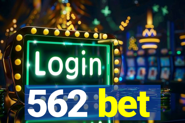 562 bet